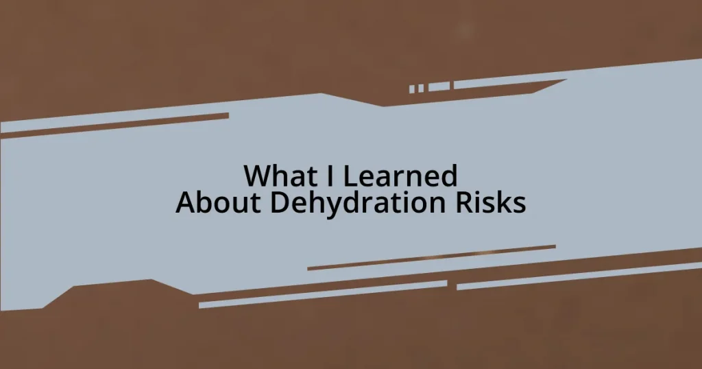 What I Learned About Dehydration Risks