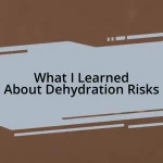 What I Learned About Dehydration Risks