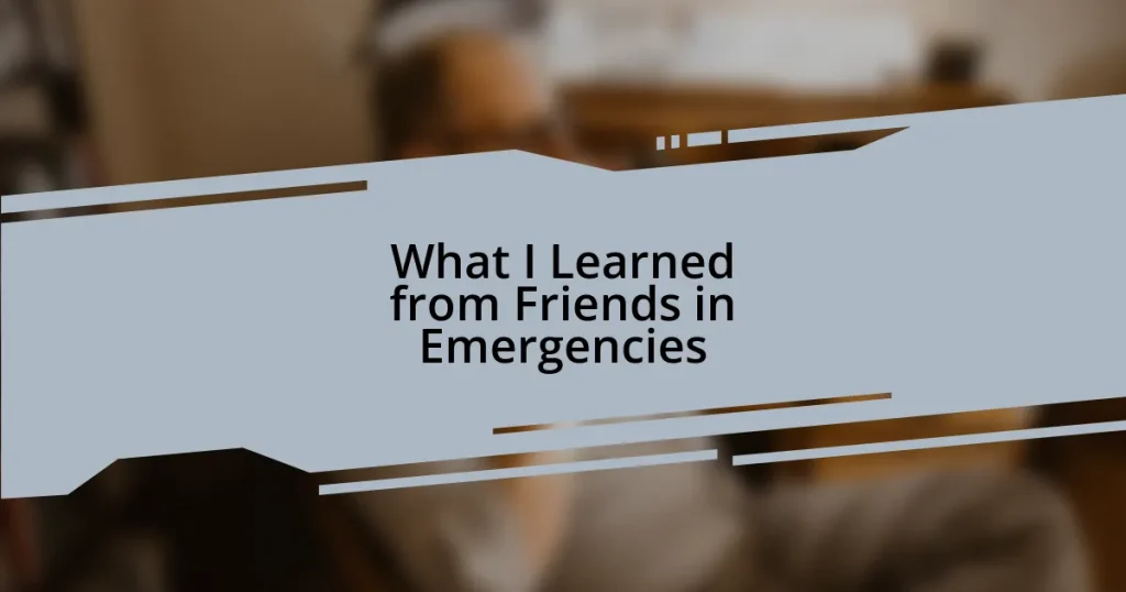 What I Learned from Friends in Emergencies