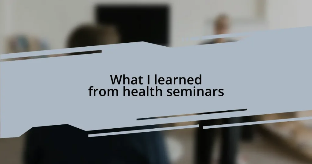 What I learned from health seminars