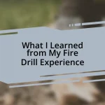 What I Learned from My Fire Drill Experience