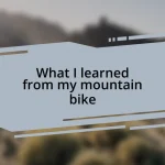 What I learned from my mountain bike