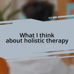 What I think about holistic therapy