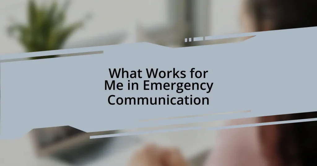 What Works for Me in Emergency Communication
