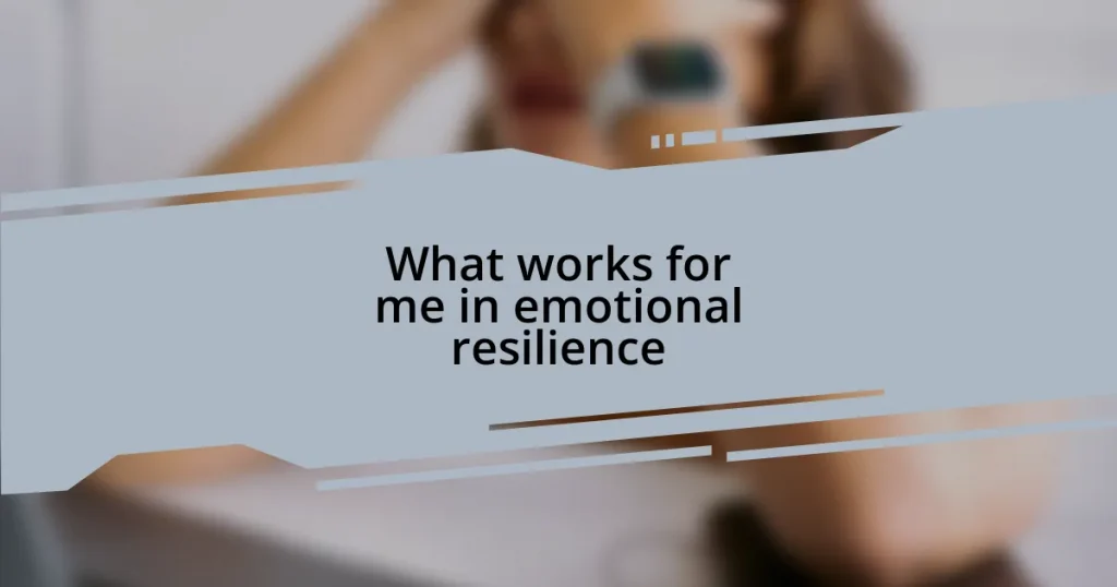What works for me in emotional resilience