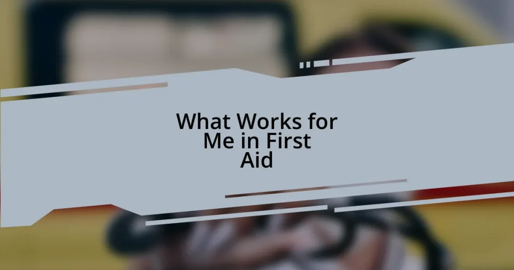 What Works for Me in First Aid