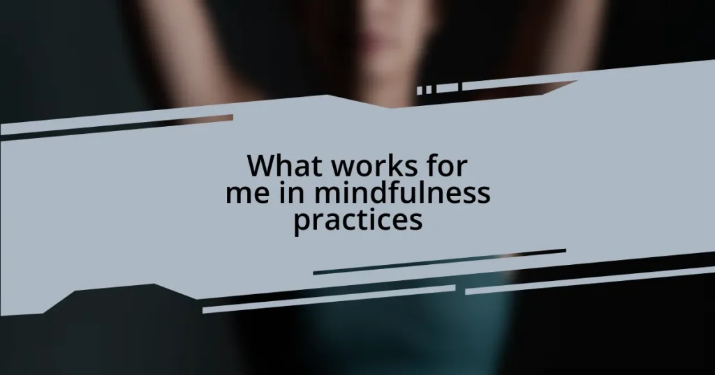 What works for me in mindfulness practices