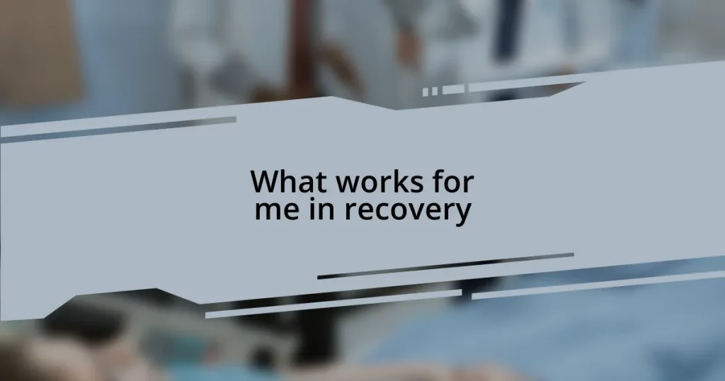 What works for me in recovery