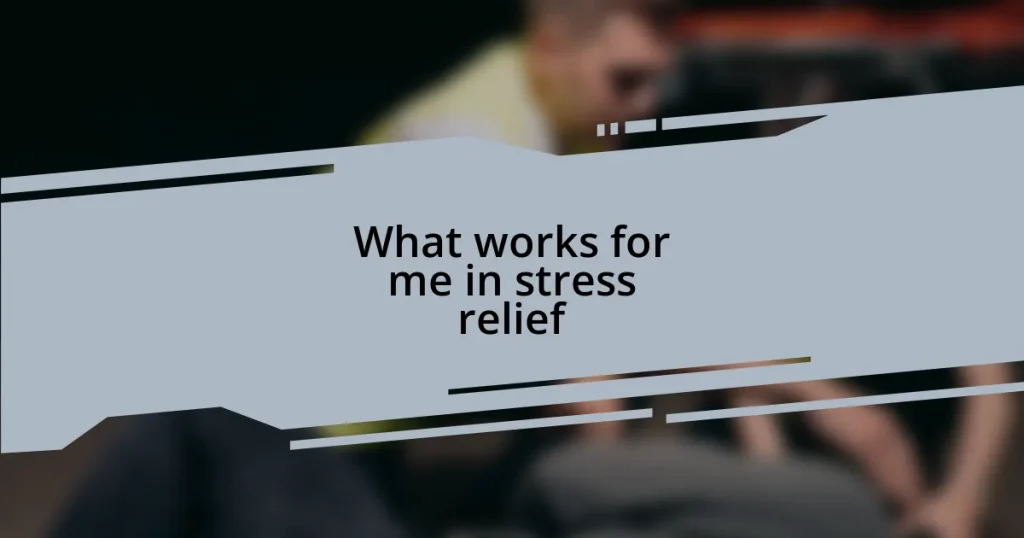 What works for me in stress relief
