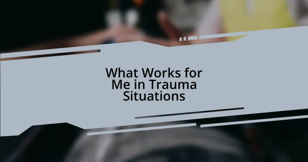 What Works for Me in Trauma Situations