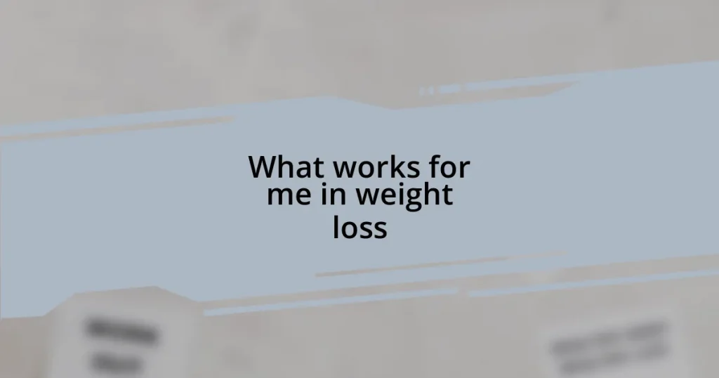 What works for me in weight loss