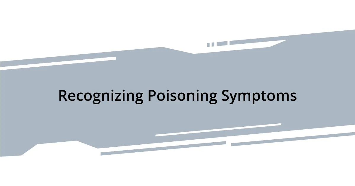 Recognizing Poisoning Symptoms