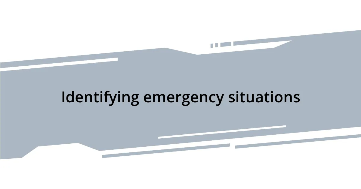 Identifying emergency situations