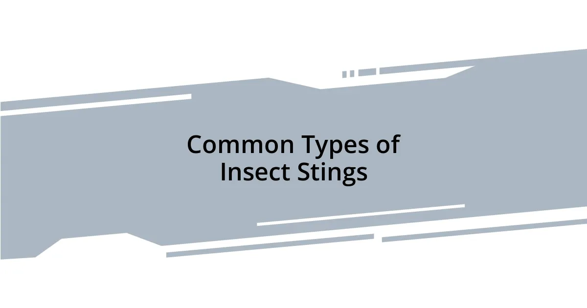 Common Types of Insect Stings