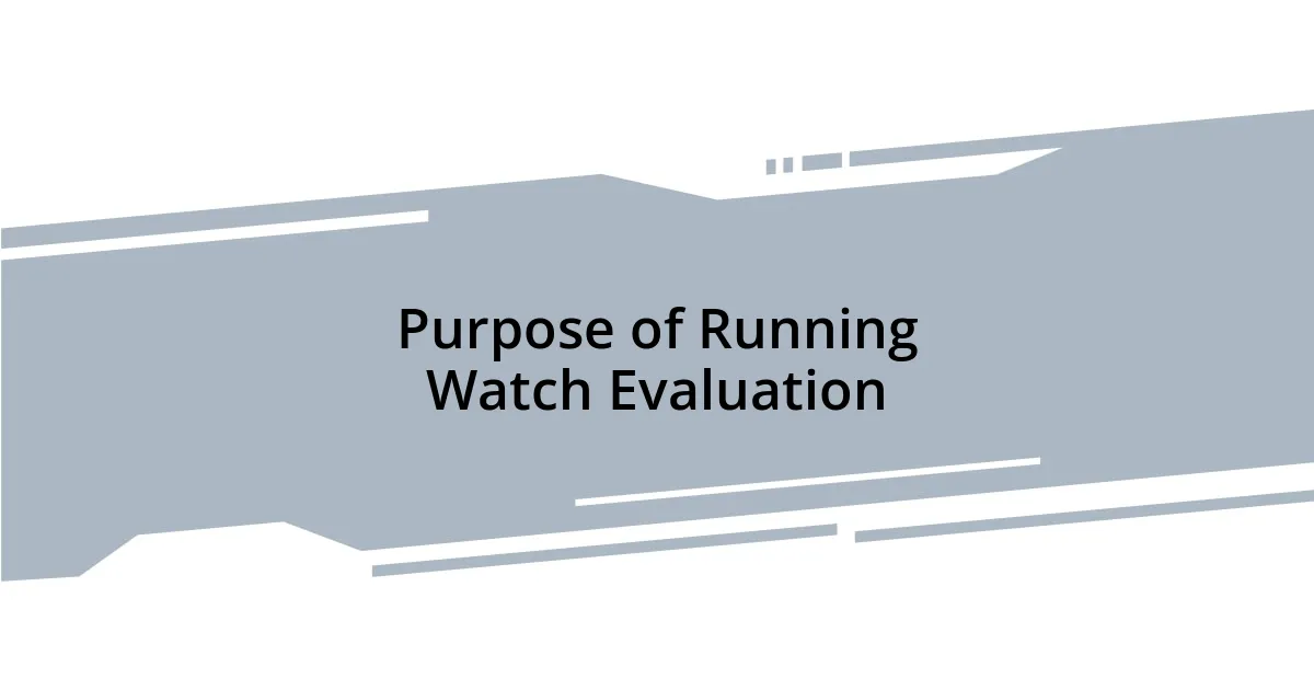 Purpose of Running Watch Evaluation