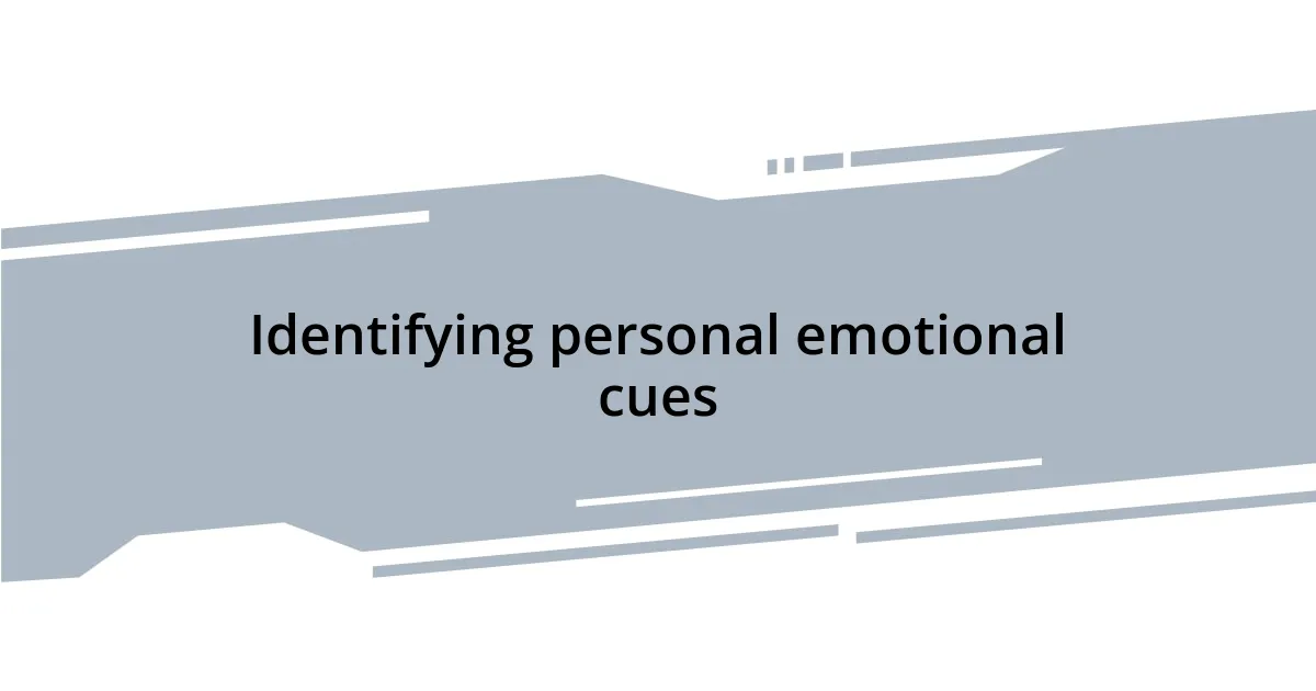 Identifying personal emotional cues