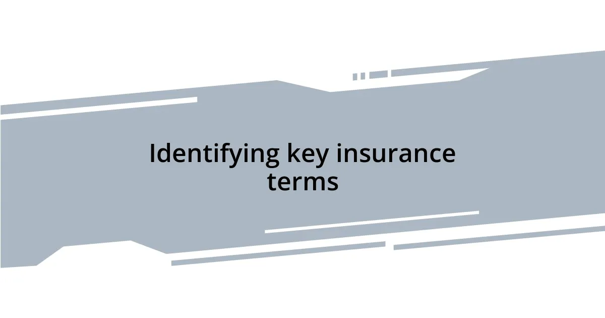 Identifying key insurance terms