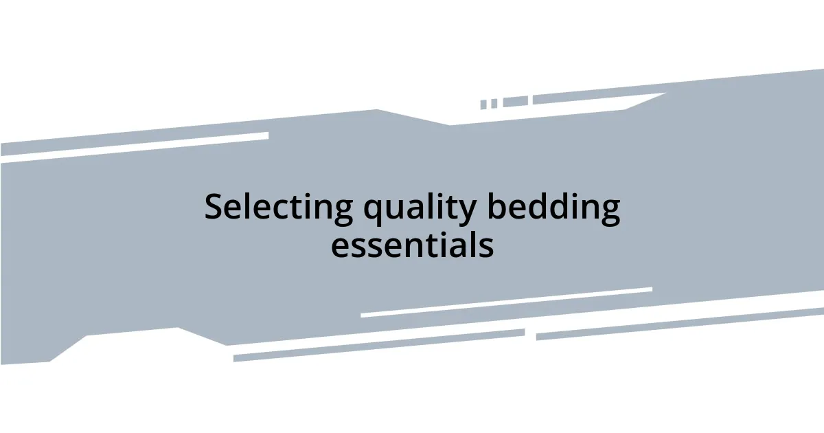 Selecting quality bedding essentials