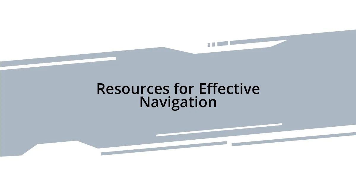 Resources for Effective Navigation