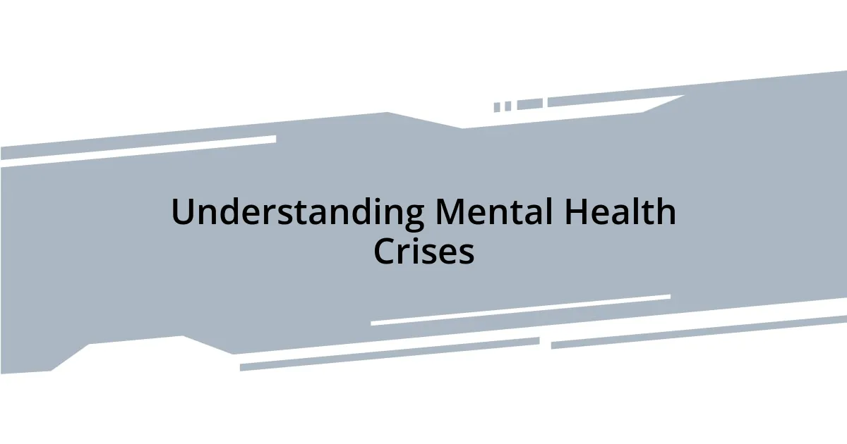 Understanding Mental Health Crises