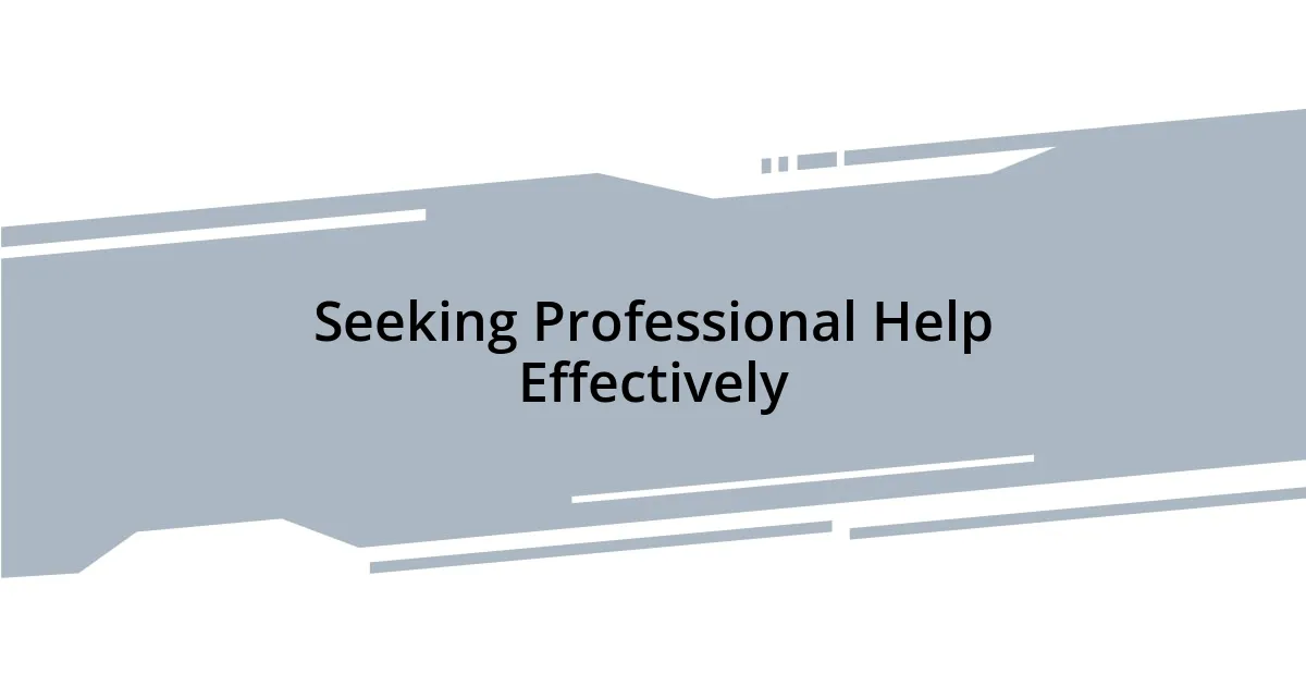 Seeking Professional Help Effectively