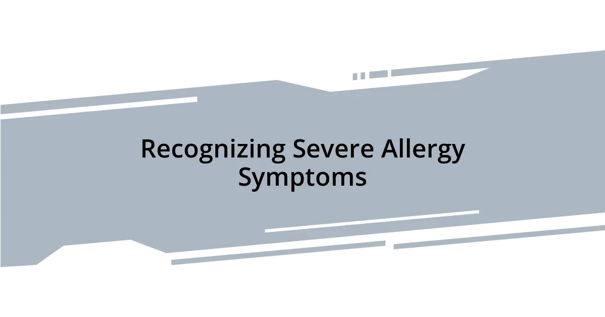 Recognizing Severe Allergy Symptoms