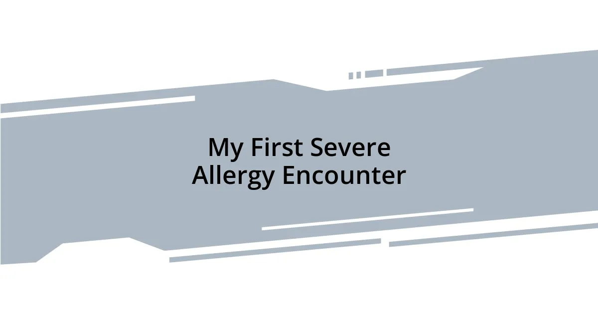 My First Severe Allergy Encounter