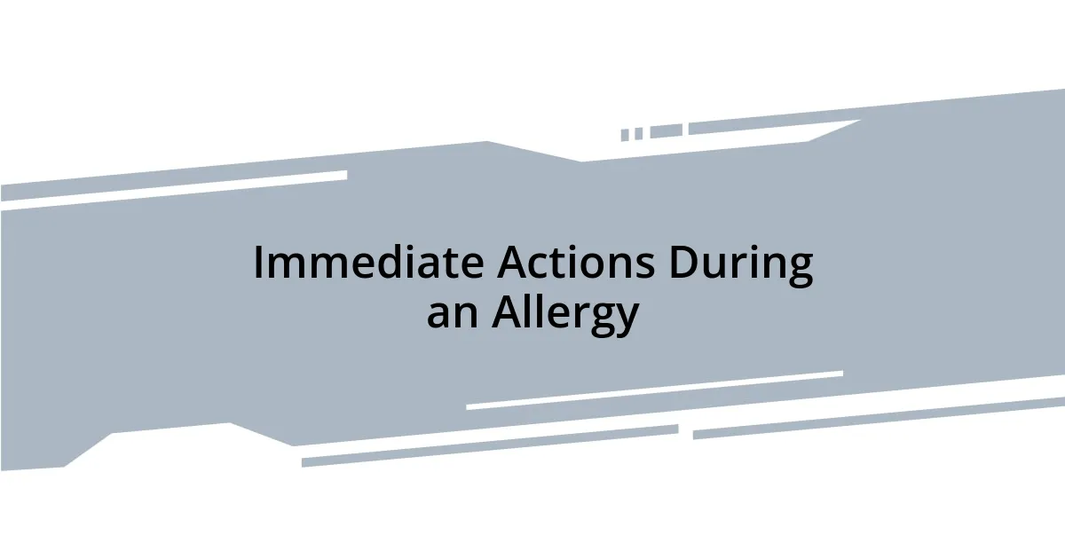 Immediate Actions During an Allergy
