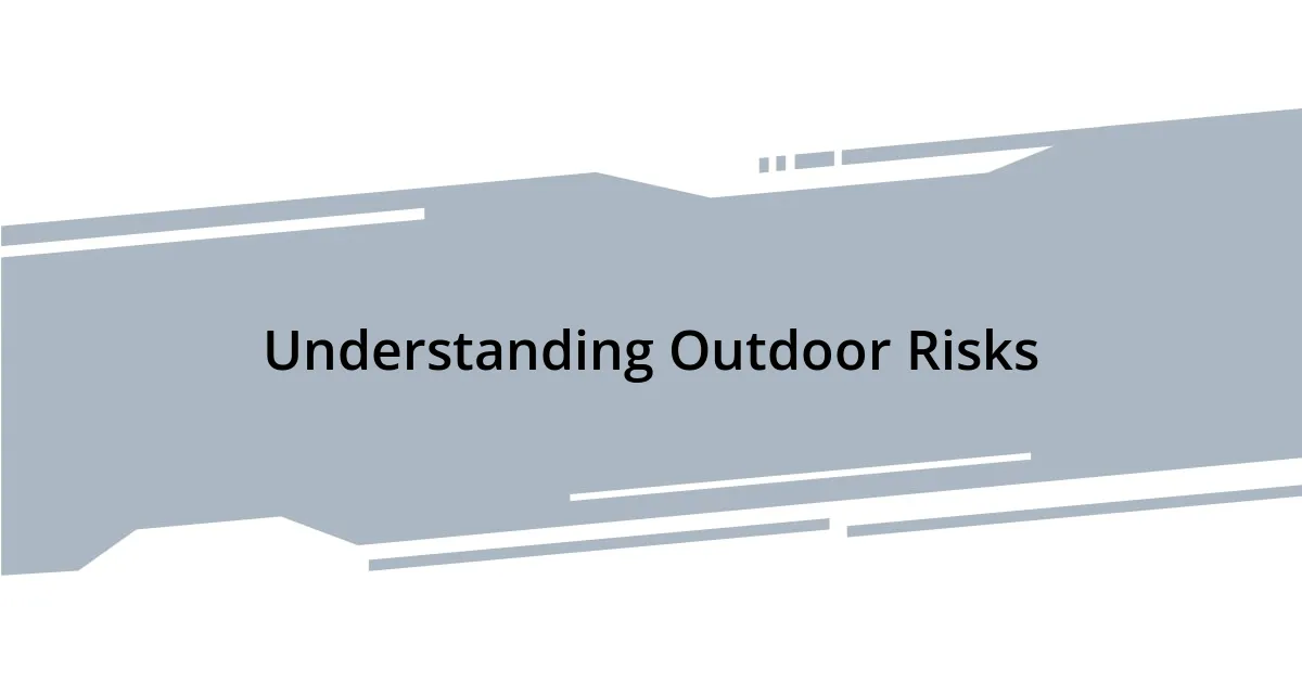 Understanding Outdoor Risks