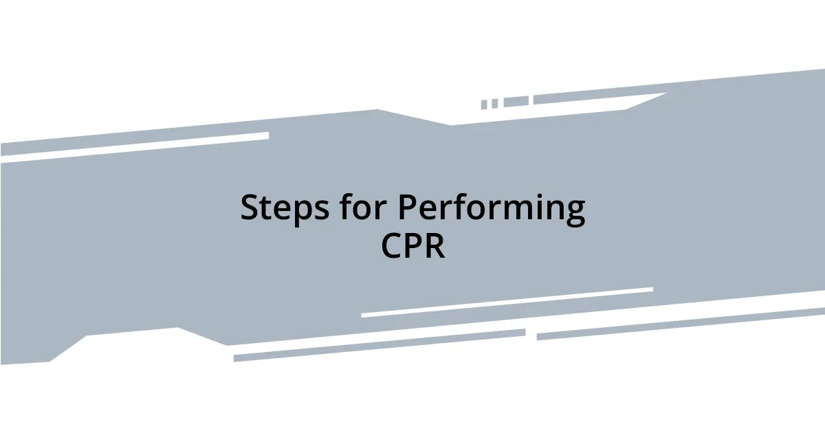 Steps for Performing CPR