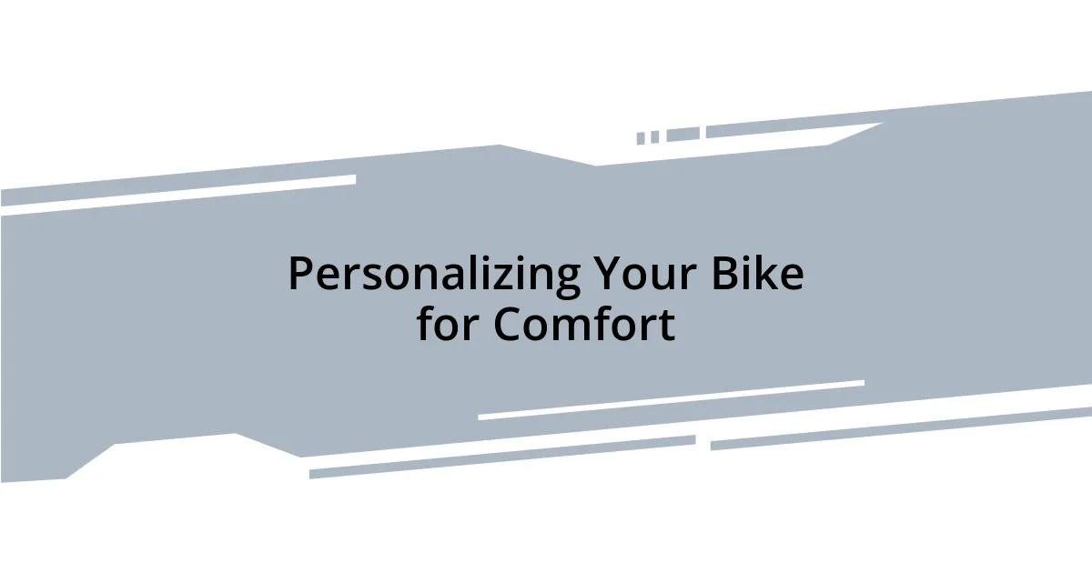 Personalizing Your Bike for Comfort