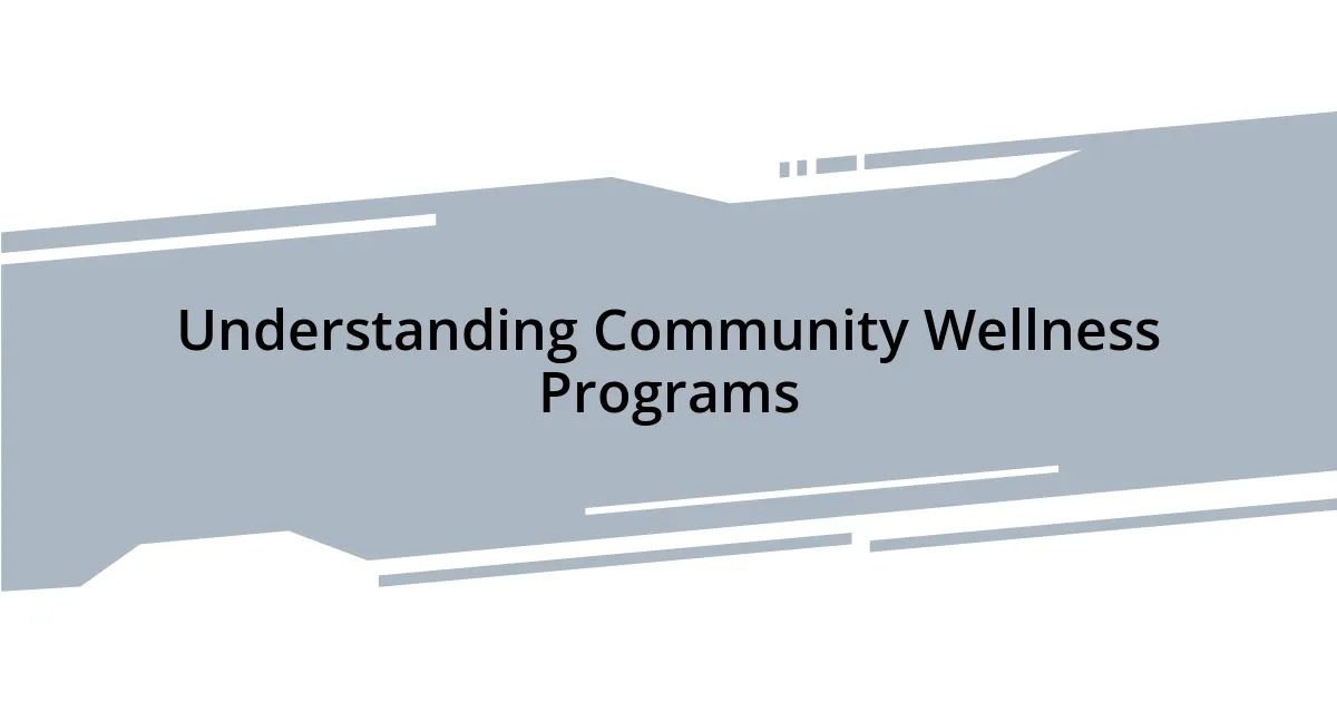 Understanding Community Wellness Programs