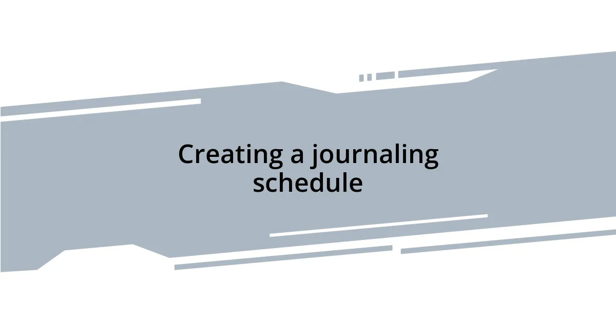 Creating a journaling schedule