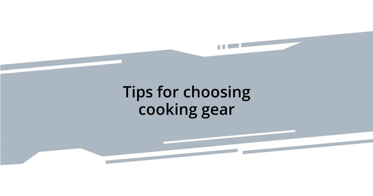 Tips for choosing cooking gear