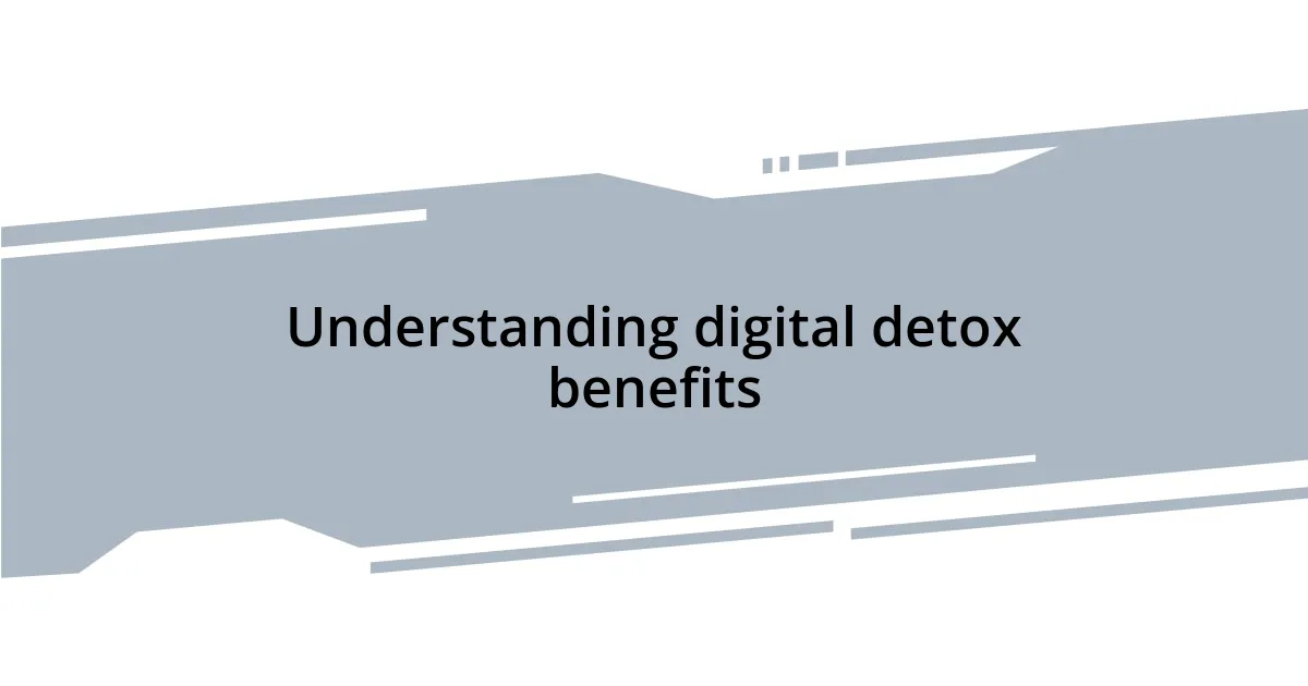 Understanding digital detox benefits