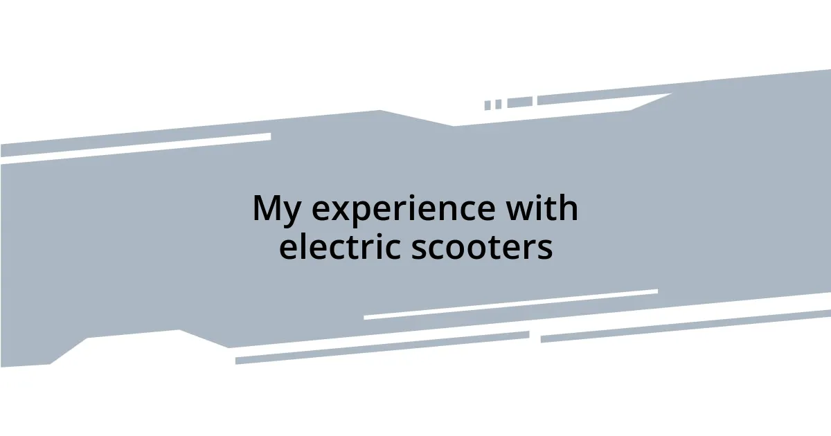My experience with electric scooters