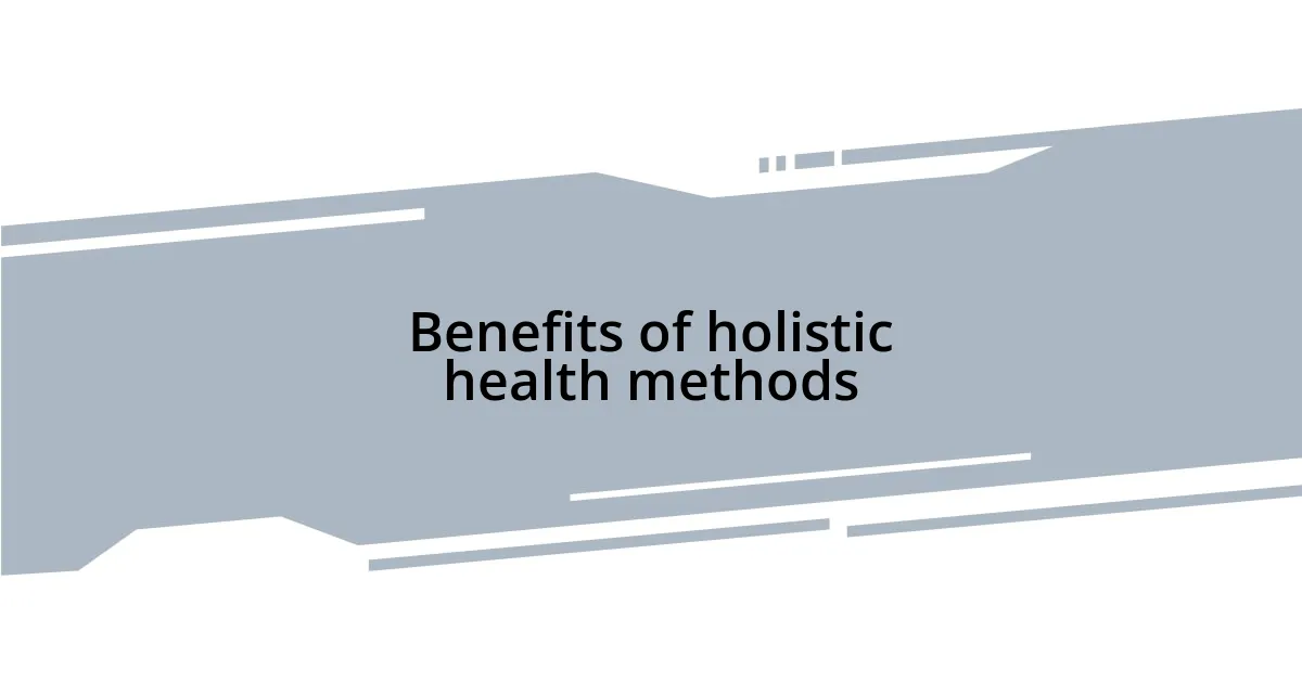 Benefits of holistic health methods