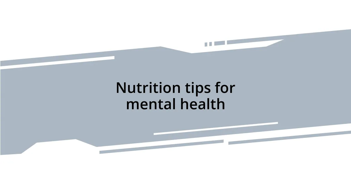Nutrition tips for mental health