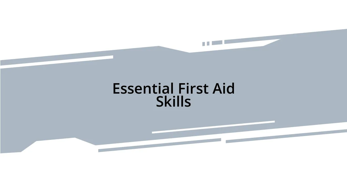 Essential First Aid Skills