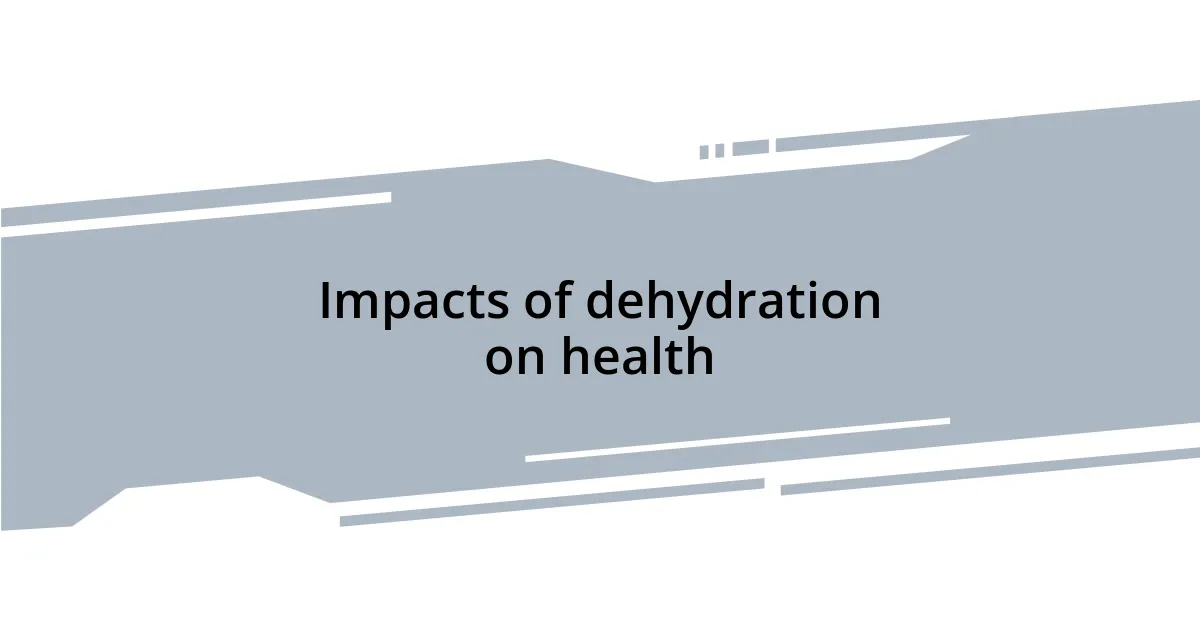 Impacts of dehydration on health