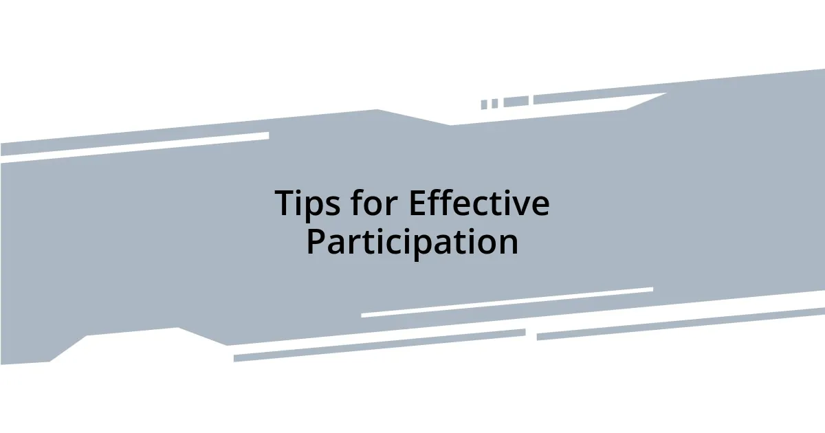 Tips for Effective Participation