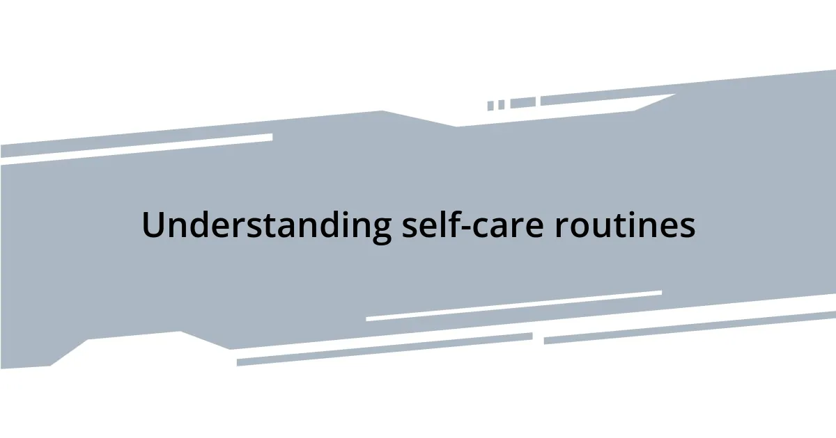 Understanding self-care routines