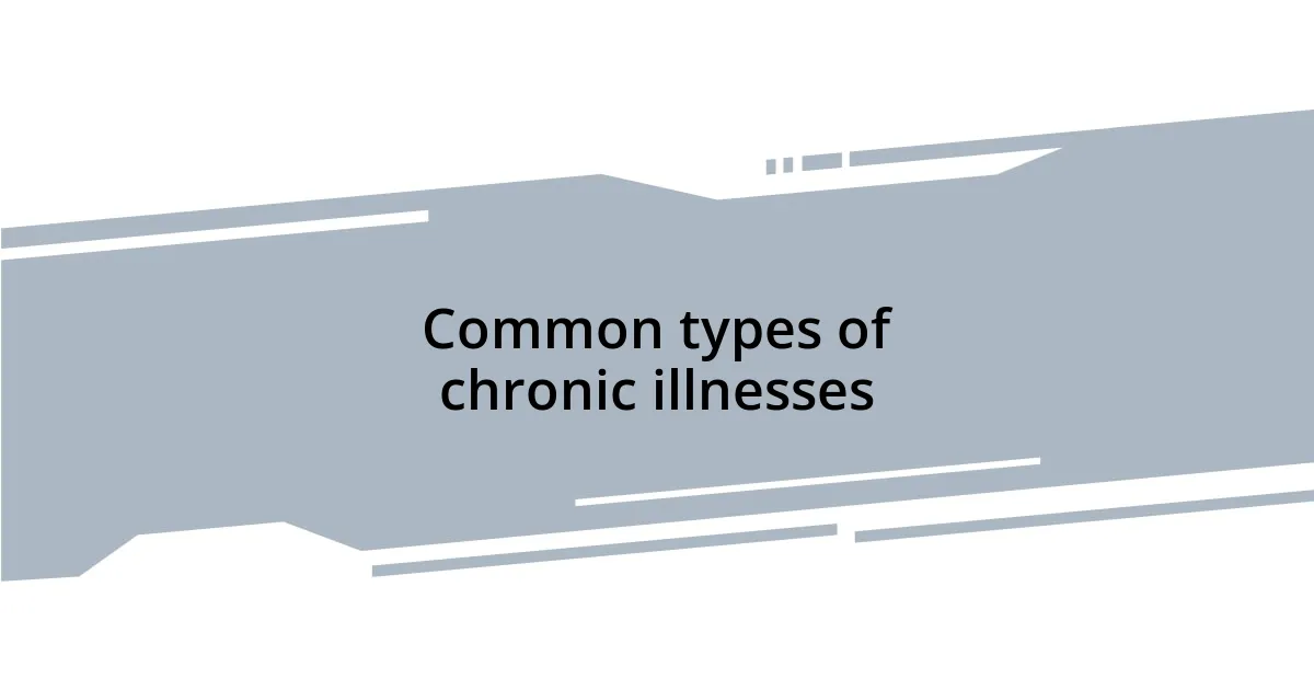 Common types of chronic illnesses