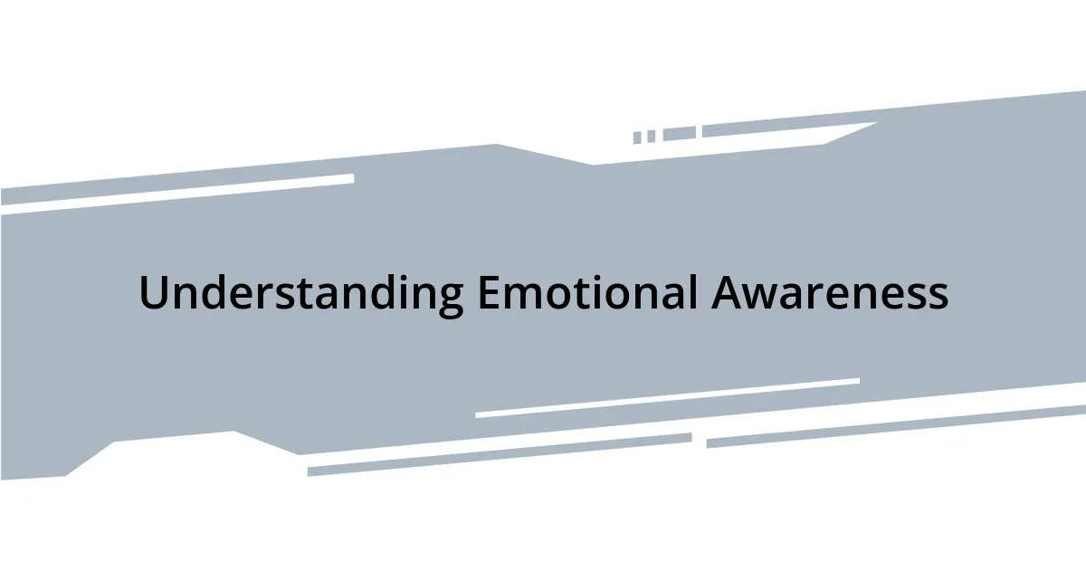 Understanding Emotional Awareness