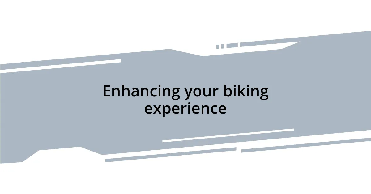 Enhancing your biking experience