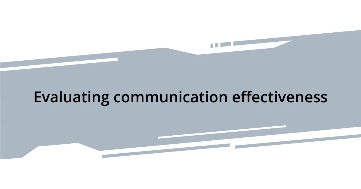 Evaluating communication effectiveness