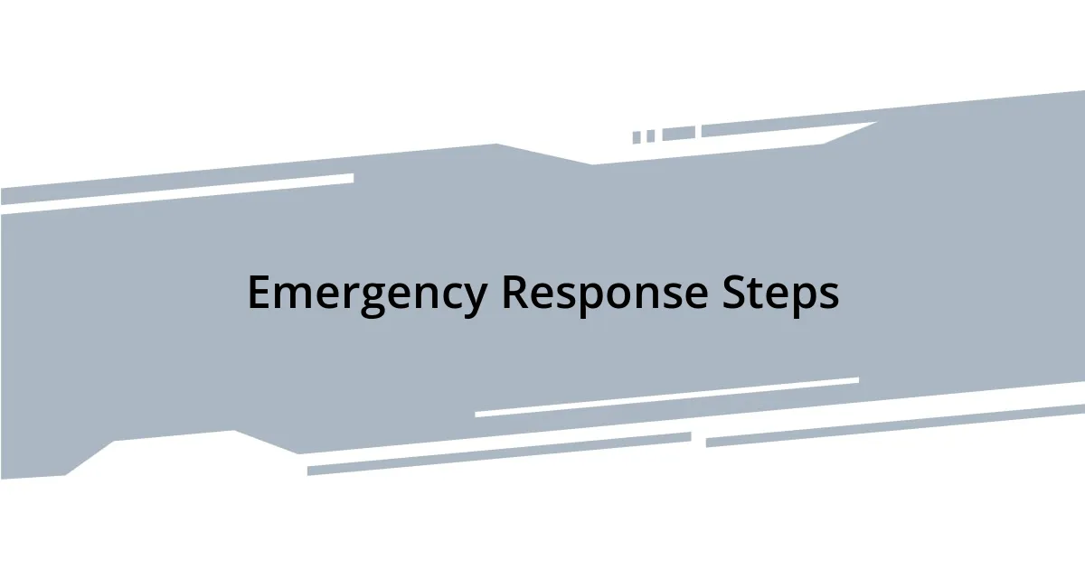 Emergency Response Steps