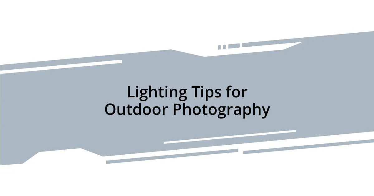 Lighting Tips for Outdoor Photography