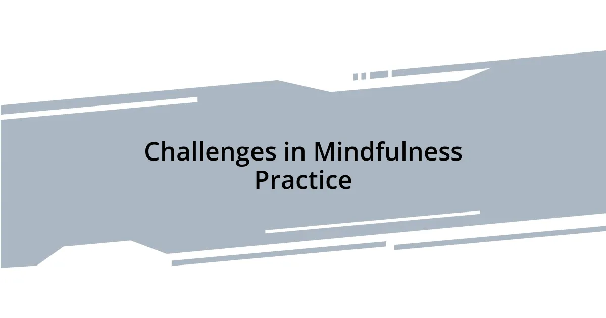 Challenges in Mindfulness Practice
